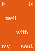 It Is Well with My Soul (white on orange) poster